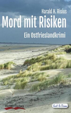 Mord mit Risiken Ein Ostfrieslandkrimi | Harald H. Risius