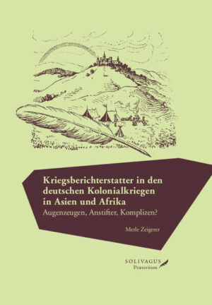 Kriegsberichterstatter in den deutschen Kolonialkriegen in Asien und Afrika. | Bundesamt für magische Wesen