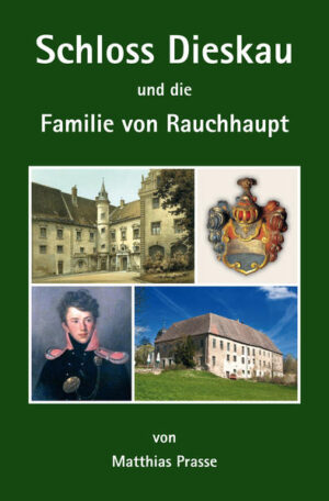 Schloss Dieskau und die Familie von Rauchhaupt | Bundesamt für magische Wesen