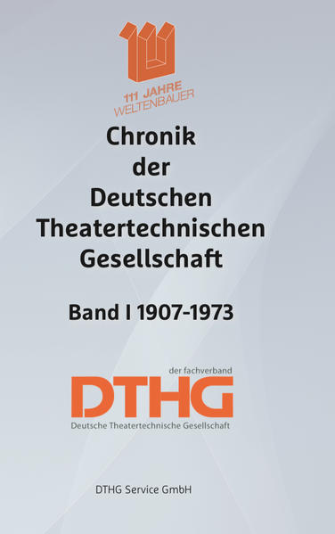 Chronik der Deutschen Theatertechnischen Gesellschaft Band I 1907-1973 | Bundesamt für magische Wesen