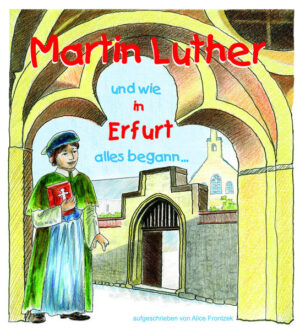 Martin Luther und wie in Erfurt alles begann | Bundesamt für magische Wesen