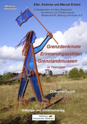 Grenzdenkmale - Erinnerungsstätten - Grenzlandmuseen in Thüringen | Bundesamt für magische Wesen