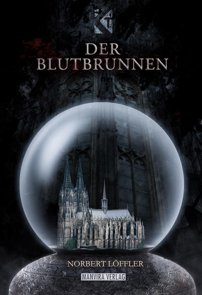 Der Blutbrunnen Köln-Thriller | Norbert Löffler