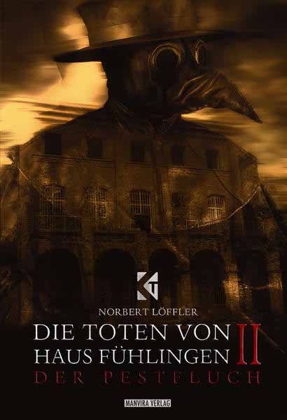 Die Toten von Haus Fühlingen II Der Pestfluch | Norbert Löffler