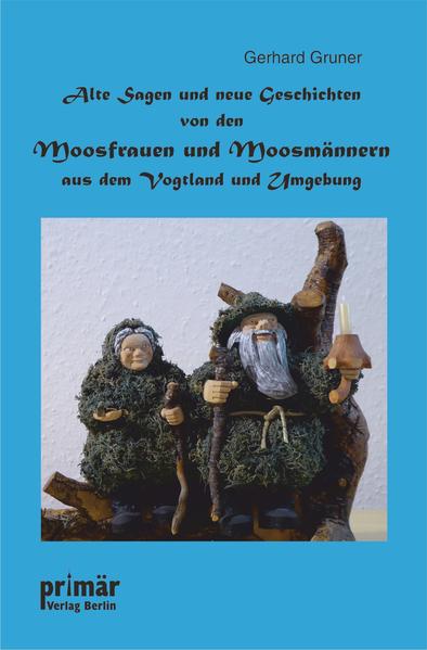 Alte Sagen und neue Geschichten von den Moosfrauen und Moosmännern aus dem Vogtland und Umgebung | Bundesamt für magische Wesen