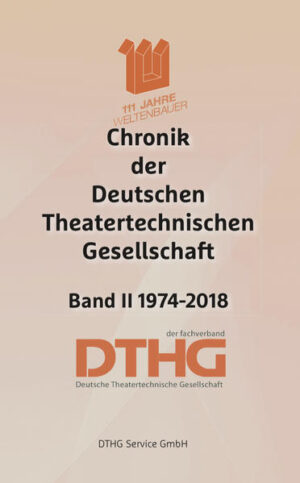 Chronik der Deutschen Theatertechnischen Gesellschaft Band II 1974-2018 | Bundesamt für magische Wesen