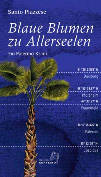 Blaue Blumen zu Allerseelen Ein Palermo-Krimi | Santo Piazzese