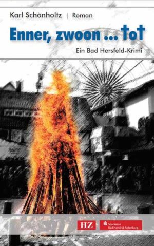 Enner, Zwoon...tot Ein Bad Hersfeld-Krimi | Karl Schönholtz