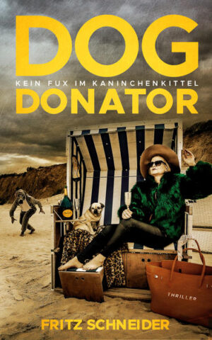 Dog Donator Kein Fux im Kaninchenkittel | Schneider Fritz