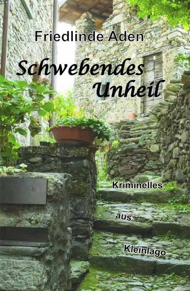 Schwebendes Unheil Kriminelles aus Kleinlago | Friedlinde Aden