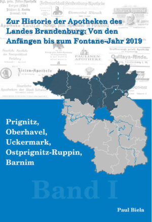 Zur Historie der Apotheken des Landes Brandenburg von den Anfängen bis zum Fontane-Jahr 2019