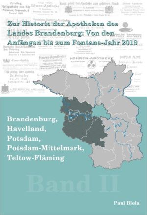Zur Historie der Apotheken des Landes Brandenburg von den Anfängen bis zum Fontane-Jahr 2019