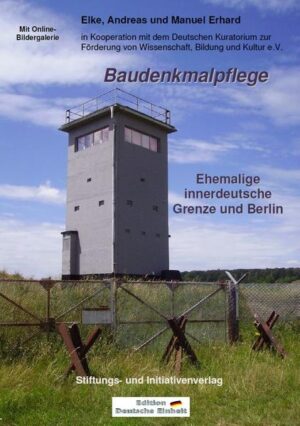 Baudenkmalpflege - Ehemalige innerdeutsche Grenze und Berlin | Bundesamt für magische Wesen