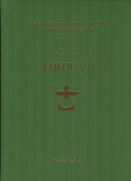 Die Inschriften des Tempels von Edfu: Abteilung I, Übersetzungen Band 5.1 (Edfou IV) | Dieter Kurth