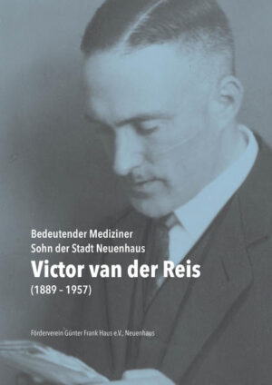Victor van der Reis (1889-1957). Bedeutender Mediziner  Sohn der Stadt Neuenhaus | Bundesamt für magische Wesen