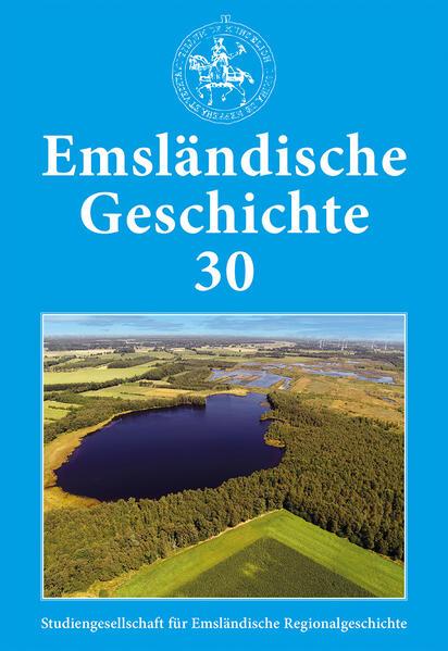 Emsländische Geschichte 30 | Helmut Lensing, Christof Haverkamp, Andreas Schüring, Sarah Andrees, Laura Sass, Britta Albers, Manfred Fickers, Heiko Brüning, Alois Pöttker, Franz Josef Buchholz, Erik Kleine Vennekate, Benjamin van der Linde, Carl van der Linde, Karl Sauvagerd, Maria Elisabeth Langemeyer