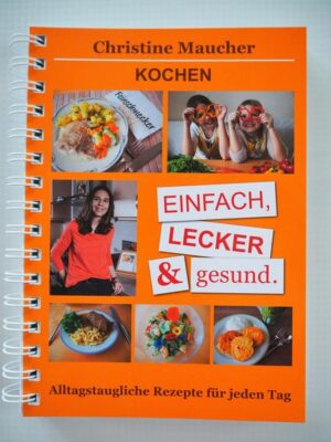 Was koche ich heute? … schnell und einfach soll es gehen … natürlich gut schmecken … und gesund soll es auch noch sein!