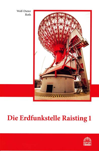 Die Erdfunkstelle Raisting 1 | Wolf-Dieter Roth