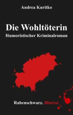 Die Wohltöterin Humoristischer Kriminalroman | Kuritko Andrea