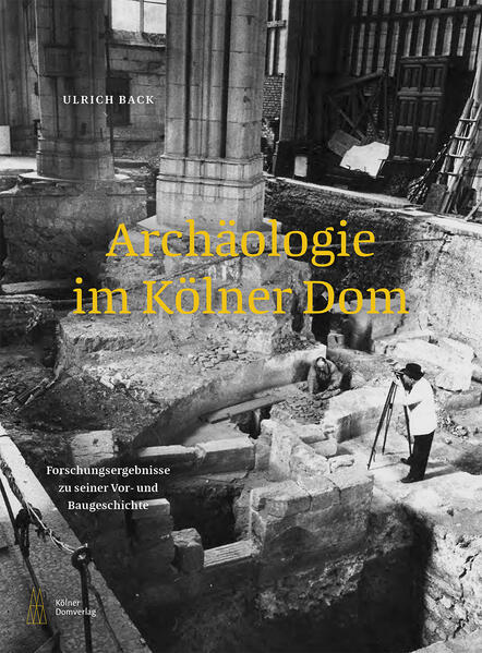 Archäologie im Kölner Dom | Ulrich Back