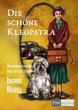 Die schöne Kleopatra Die kriminalistischen Fälle der Lisa Schneider - Band 2 | Ingrid Reidel