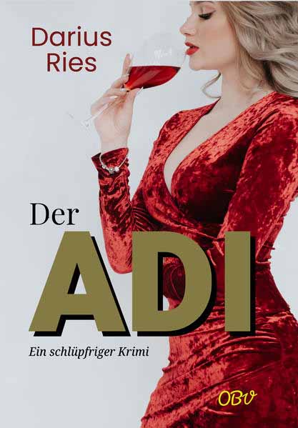 Der Adi Ein schlüpfriger Krimi | Darius Ries