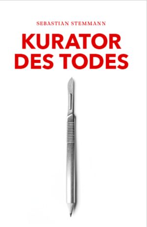 Kurator des Todes | Stemmann Sebastian