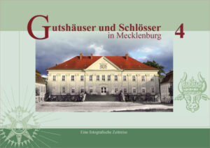 Gutshäuser und Schlösser in Mecklenburg, Band 4 | Ilka Zander, Andre Kobsch, Jörg Matuschat