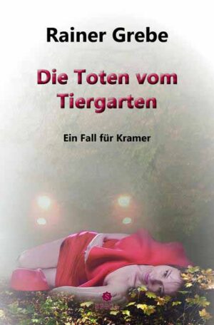 Die Toten vom Tiergarten Ein Fall für Kramer | Rainer Grebe
