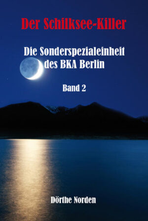 Der Schilksee-Killer Die Sonderspezialeinheit des BKA Berlin - Band 2 | Dörthe Norden