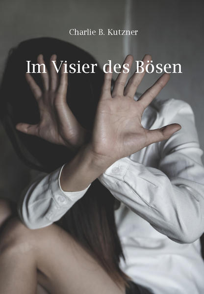 Im Visier des Bösen | Charlie B. Kutzner