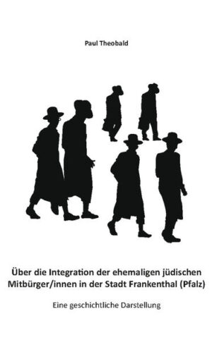 Über die Integration der ehemaligen jüdischen Mitbürger/innen in der Stadt Frankenthal (Pfalz) | Bundesamt für magische Wesen