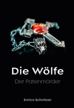Der Patenmörder Die Wölfe - Band 1 | Enrico Schnitzer