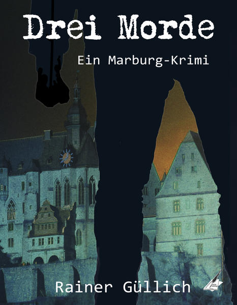 Drei Morde Ein Marburg Krimi | Rainer Güllich