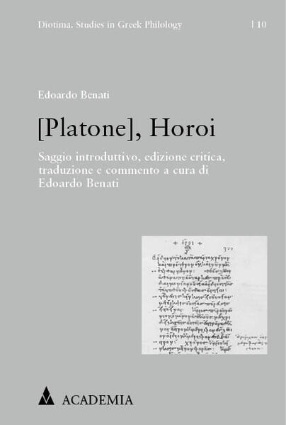 [Platone], Horoi: Saggio introduttivo, edizione critica, traduzione e commento a cura di Edoardo Benati | Edoardo Benati