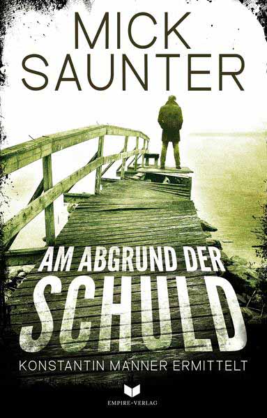 Am Abgrund der Schuld (Manner ermittelt 2) | Mick Saunter