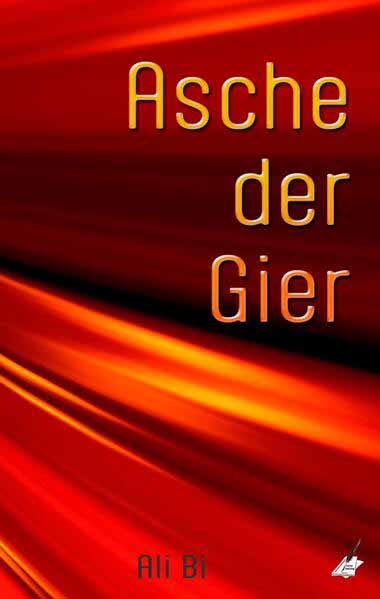 Asche der Gier | Ali Bi