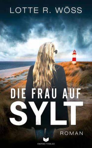 Die Frau auf Sylt: Roman | Lotte R. Wöss