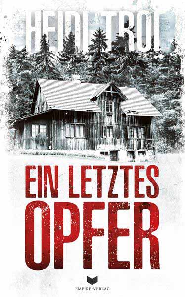 Ein letztes Opfer: Thriller | Heidi Troi