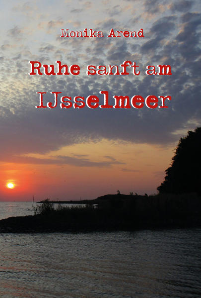 Ruhe sanft am IJsselmeer | Monika Arend