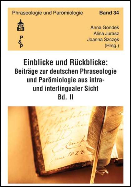 Einblicke - Rückblicke: Beiträge zur deutschen Phraseologie und Parömiologie aus intra- und interlingualer Sicht | Bundesamt für magische Wesen