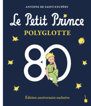 Der Kleine Prinz in einer zum 80. "Geburtstag" des Buches exklusiv herausgegebenen polyglotten Fassung in 27 verschiedenen Sprachen, je Kapitel eine Sprache.