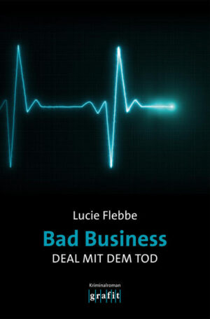 Bad Business. Deal mit dem Tod | Lucie Flebbe