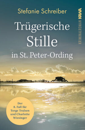Trügerische Stille in St. Peter-Ording Der achte Fall für Torge Trulsen und Charlotte Wiesinger | Stefanie Schreiber