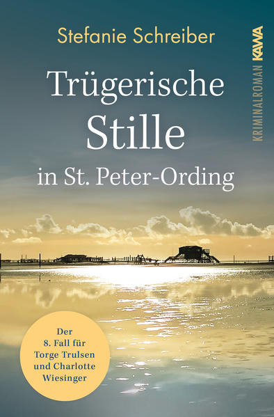 Trügerische Stille in St. Peter-Ording Der achte Fall für Torge Trulsen und Charlotte Wiesinger | Stefanie Schreiber