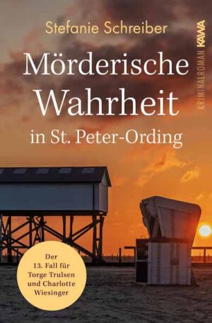 Mörderische Wahrheit in St. Peter-Ording Der 13. Fall für Torge Trulsen und Charlotte Wiesinger | Stefanie Schreiber