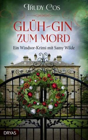 Glüh-Gin zum Mord Ein Windsor-Krimi mit Samy Wilde | Trudy Cos
