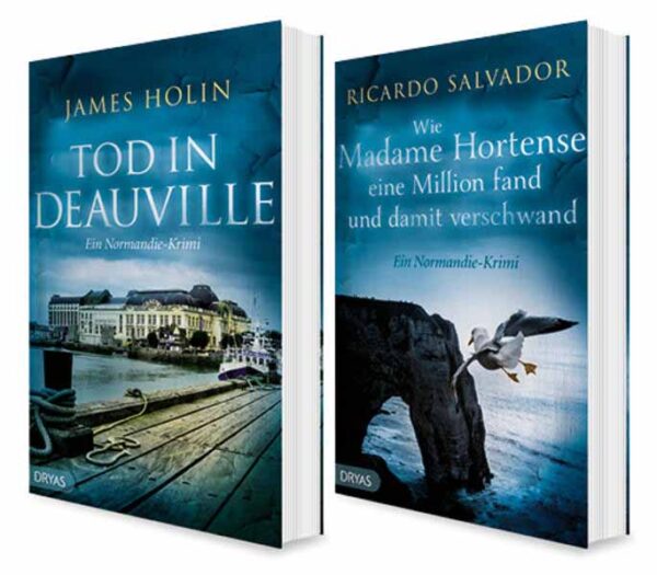 Mörderische Normandie Zwei Krimis im Set: Tod in Deauville / Wie Madame Hortense eine Million fand und damit verschwand | James Holin und Ricardo Salvador