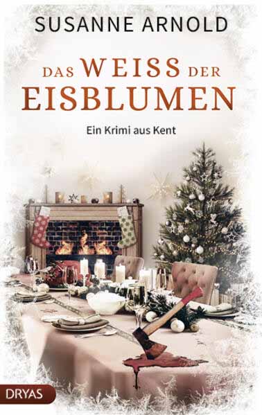 Das Weiß der Eisblumen Ein Krimi aus Kent | Susanne Arnold