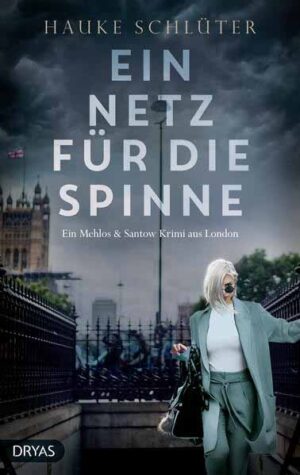 Ein Netz für die Spinne Ein Mehlos & Santow Krimi aus London | Hauke Schlüter